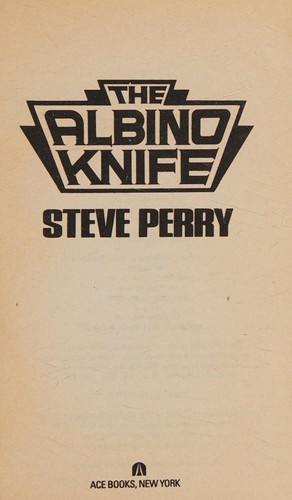 Steve Perry: The Albino knife (1991, Ace Books)