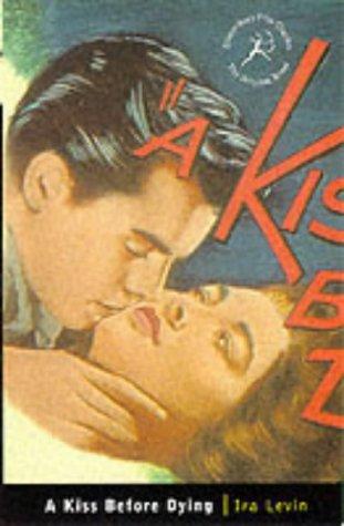 Ira Levin: Kiss Before Dying (Bloomsbury Film Classics) (Paperback, 2000, Bloomsbury Pub Ltd)