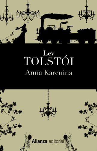 Lev Nikolaevič Tolstoy, Lev Tolstói, Juan López-Morillas: Anna Karenina (Hardcover, 2013, Alianza Editorial)