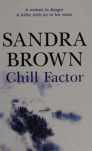 Sandra Brown: Chill Factor (2006, Hodder & Stoughton)