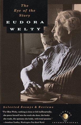Eudora Welty: The Eye of the Story (Paperback, 1990, Vintage)