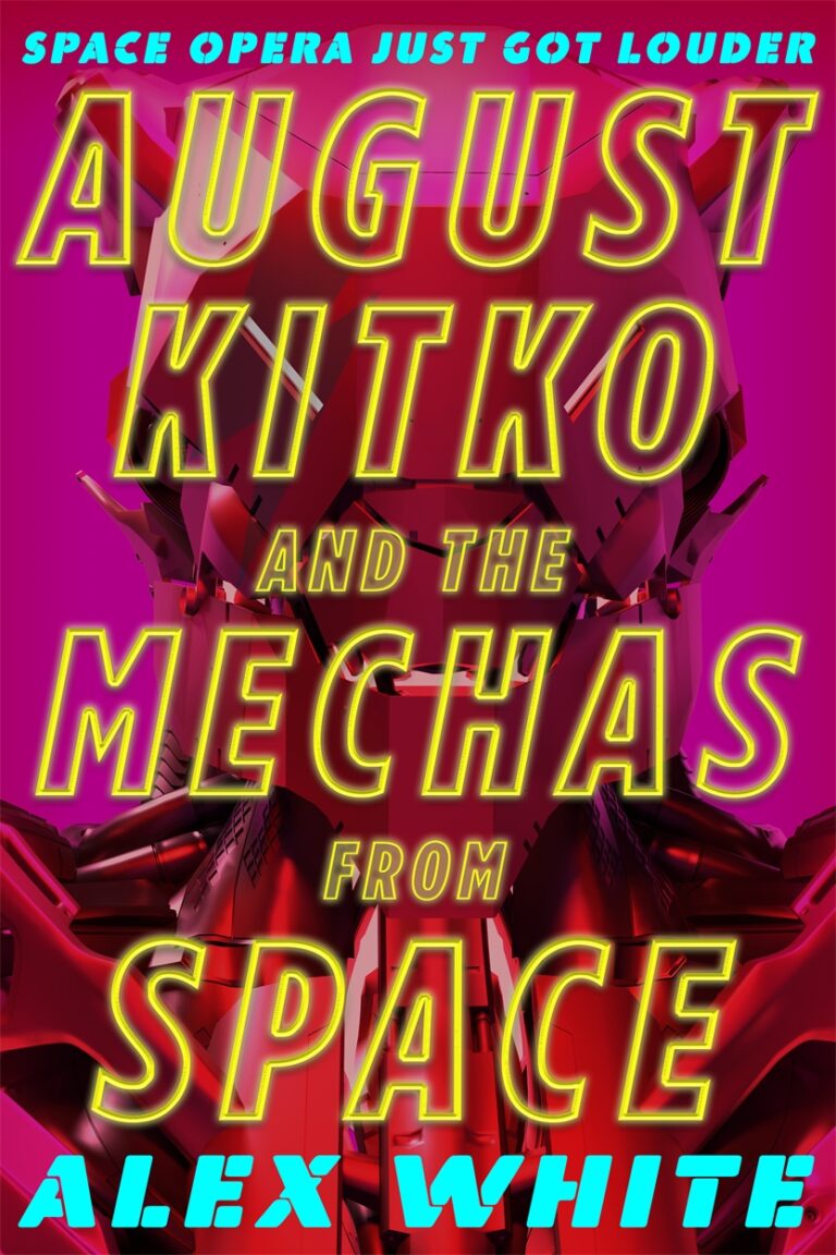 Alex White: August Kitko and the Mechas from Space (Paperback, 2022, Orbit)