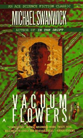 Michael Swanwick: Vacuum Flowers (1997, Ace Books)