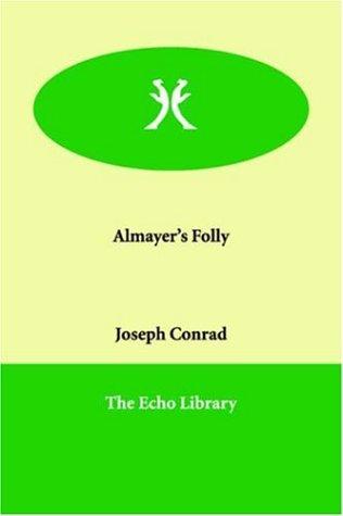 Joseph Conrad: Almayer's Folly (Paperback, 2006, Echo Library)