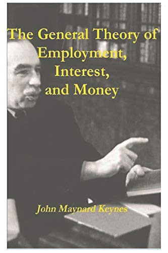 John Maynard Keynes: The General Theory of Employment, Interest, and Money (Paperback, 2021, Must Have Books)