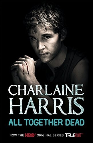 Charlaine Harris: All Together Dead (Paperback, 2009, Brand: Gollancz, Gollancz, Orion Publishing Group, Limited)