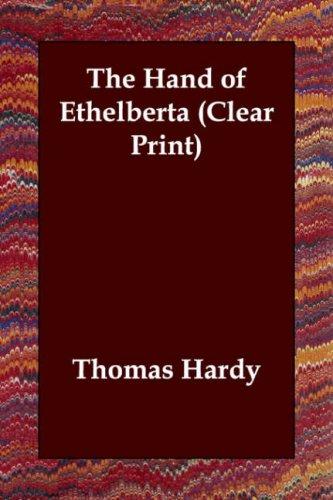 Thomas Hardy: The Hand of Ethelberta (Clear Print) (Paperback, 2003, Echo Library)