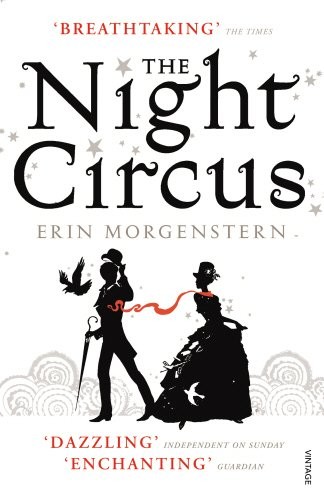Erin Morgenstern: The Night Circus (Paperback, 2012, Vintage)