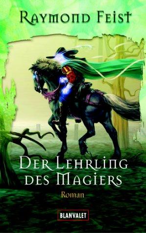 Raymond E. Feist: Die Midkemia- Saga 01. Der Lehrling des Magiers. (Paperback, German language, 2003, Goldmann)