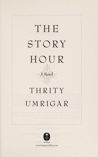 Thrity N. Umrigar: The story hour (2014, Harper)