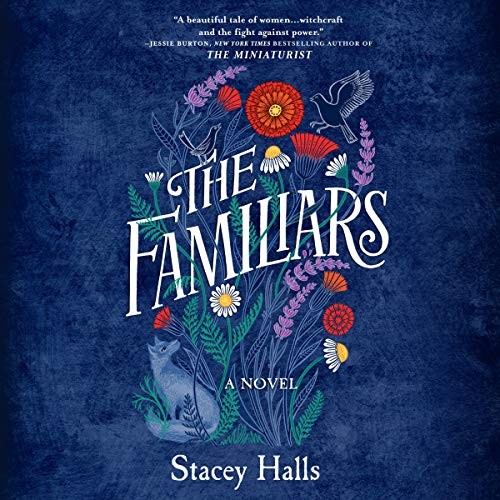 Stacey Halls: The Familiars (AudiobookFormat, 2019, Mira Books, Harlequin Audio and Blackstone Audio)