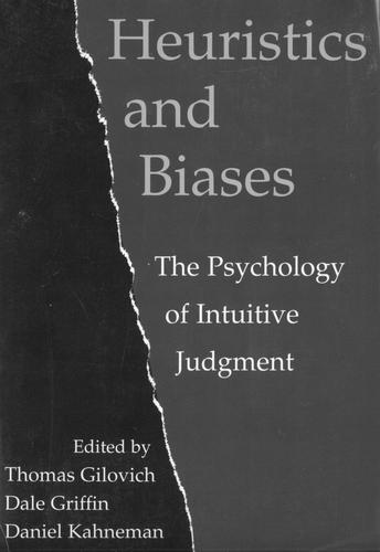 Daniel Kahneman, Thomas Gilovich: Heuristics and biases (Hardcover, 2002, Cambridge University Press)
