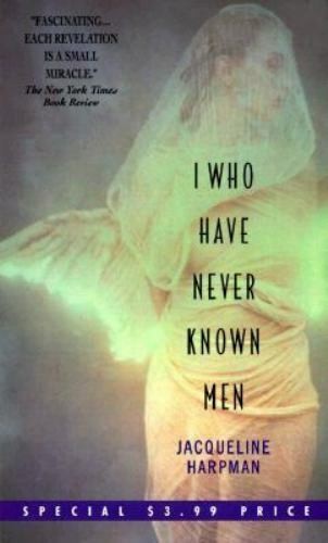 Jacqueline Harpman: I Who Have Never Known Men (1995, Seven Stories Press, Avon Eos)