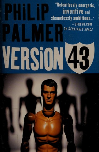 Philip Palmer: Version 43 (2010, Orbit)