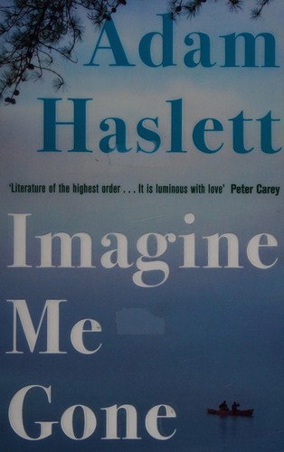 Adam Haslett: Imagine me gone (2016, Hamish Hamilton)
