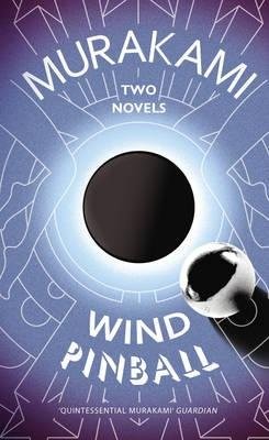 Haruki Murakami, Ted Goossen: Wind/ Pinball (Paperback, 2015, Vintage Books Penguin Random House UK)