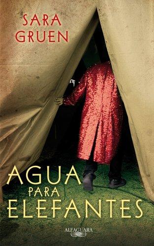 Sara Gruen: Agua para elefantes/ Water for Elephants (Paperback, Spanish language, 2007, Alfaguara)