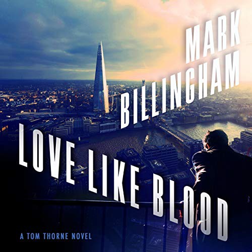 Mark Billingham: Love Like Blood (AudiobookFormat, 2021, Highbridge Audio and Blackstone Publishing)