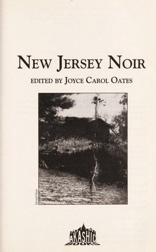 Joyce Carol Oates: New Jersey noir (2011, Akashic Books)