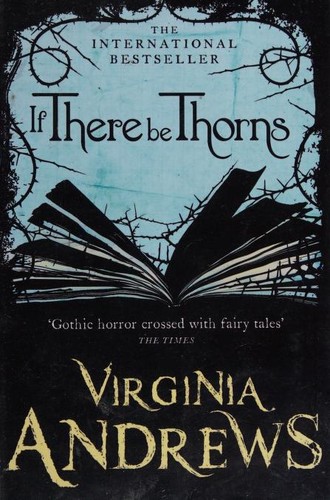 V. C. Andrews: If There Be Thorns (Paperback, 2011, Harper Voyager)