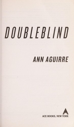 Ann Aguirre: Doubleblind (2009, Ace Books)