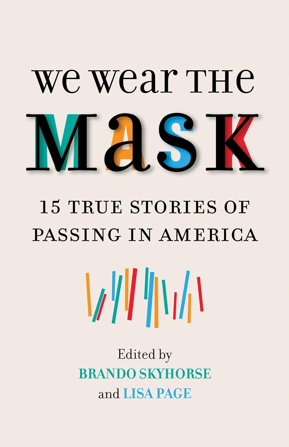 Brando Skyhorse, Lisa Page: We Wear the Mask (Paperback, 2017)
