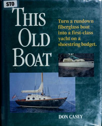 Don Casey: This old boat (1991, International Marine Pub.)