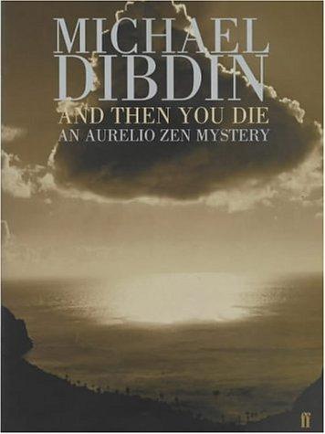 Michael Dibdin: And Then You Die (Hardcover, 2002, Faber and Faber)