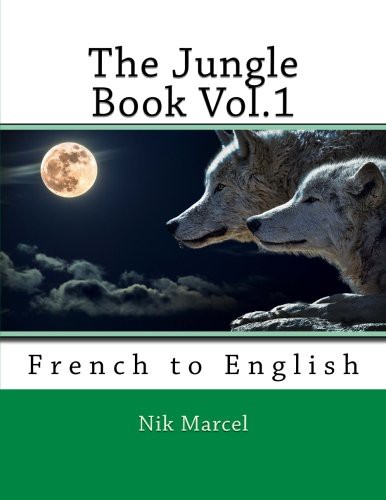 Rudyard Kipling, Nik Marcel, Louis Fabulet, Robert d'Humieres: The Jungle Book Vol.1 (Paperback, Createspace Independent Publishing Platform, CreateSpace Independent Publishing Platform)