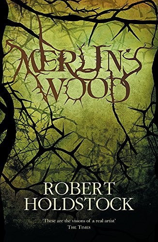 Robert Holdstock: Merlin's Wood (Paperback, 2009, Robert Holdstock, Gollancz)