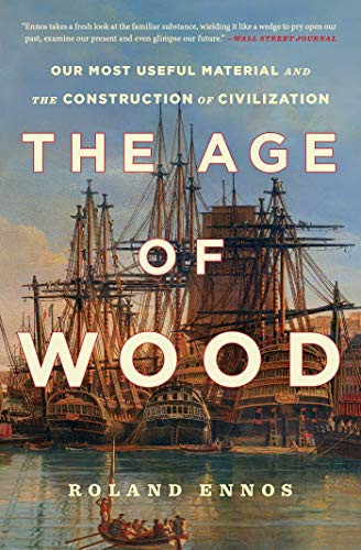 Roland Ennos: The Age of Wood (Paperback, 2021, Scribner)