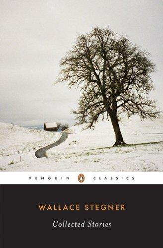 Wallace Stegner: Collected stories (2006, Penguin Books)