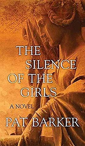 Pat Barker: The Silence of the Girls (Hardcover, 2019, Center Point)