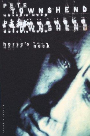 Pete Townshend: Horse's Neck (1998, Mariner Books)