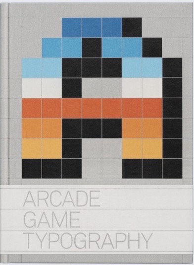 Toshi Omigari, Kiyonori Muroga: Arcade Game Typography (2019, Thames & Hudson)