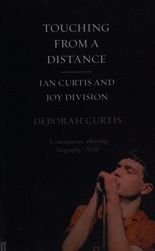 Deborah Curtis: Touching from a Distance (2014, Faber & Faber, Limited)