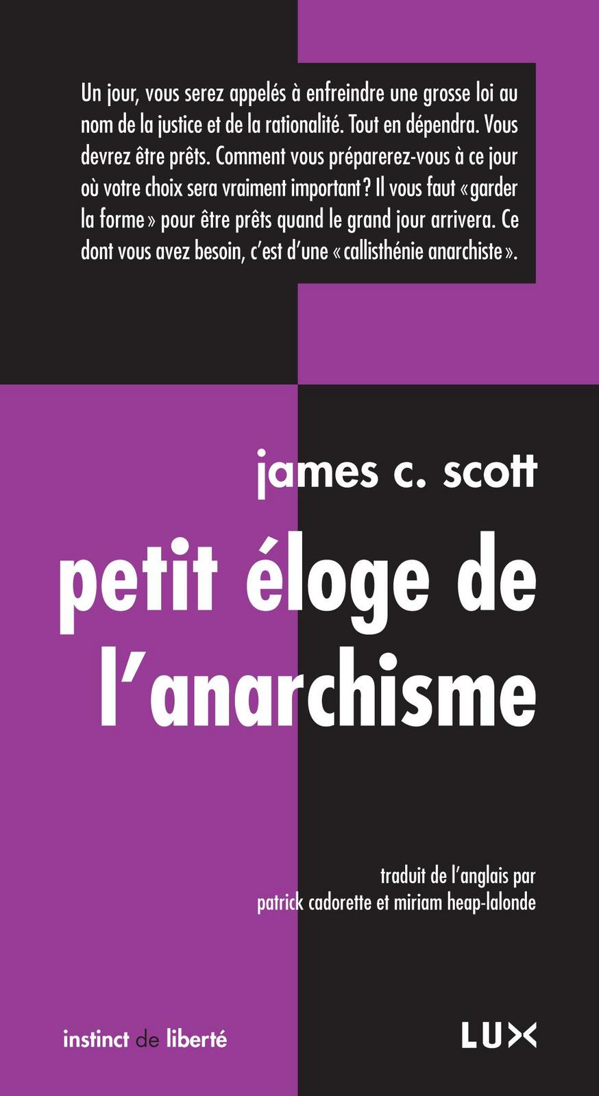 James C. Scott: Petit éloge de l’anarchisme (French language, 2013, Lux Éditeur)