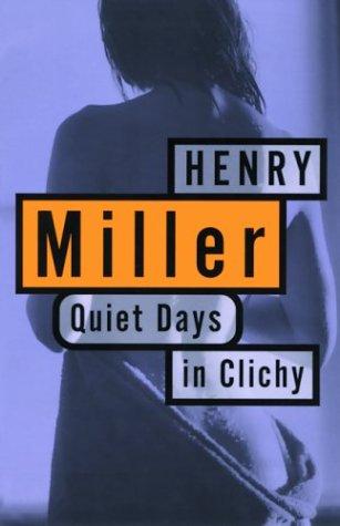 Henry Miller: Quiet days in Clichy (Paperback, 1994, Grove Press)