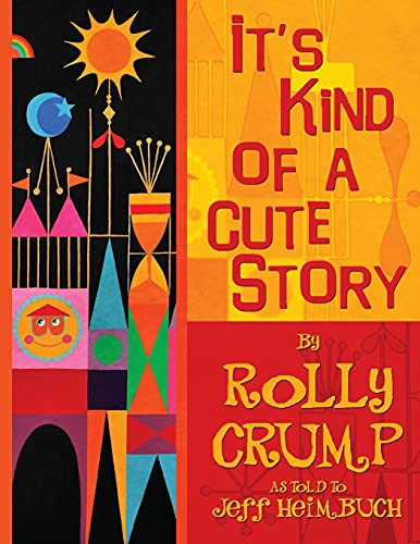 Rolly Crump, Jeff Heimbuch: It's Kind of a Cute Story (Paperback, 2012, Bamboo Forest Publishing)