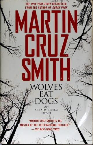 Martin Cruz Smith: Wolves Eat Dogs (2006, Pocket Books)