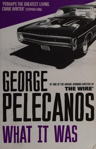 George P. Pelecanos: What it was (2012, Orion)