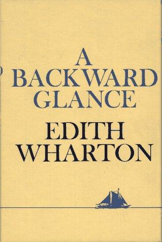 Edith Wharton: BACKWARD GLANCE (Shakespear Writer & Work 1978) (1981, Scribner)
