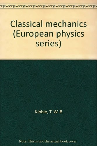 T. W. B. Kibble: Classical mechanics (1973, Wiley, John Wiley & Sons)