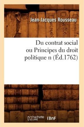 Jean-Jacques Rousseau: Du contrat social ou Principes du droit politique n (French language, 2012)