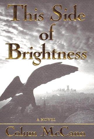 Colum McCann: This side of brightness (1998, Metropolitan Books)