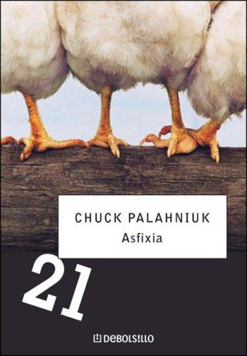 Chuck Palahniuk: Choke (Paperback, Spanish language, 2006, Debolsillo)