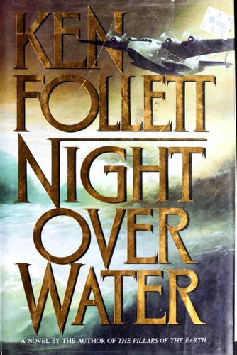 Ken Follett: Night over Water (Hardcover, 1991, William Morrow & Co)