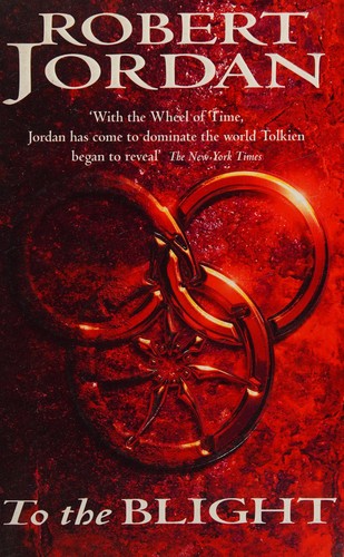 Robert Jordan: To the Blight (The Eye of the World, #2) (Paperback, 2003, ATOM)