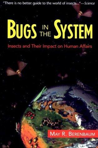 May R. Berenbaum: Bugs in the System (Addison Wesley Publishing Company)