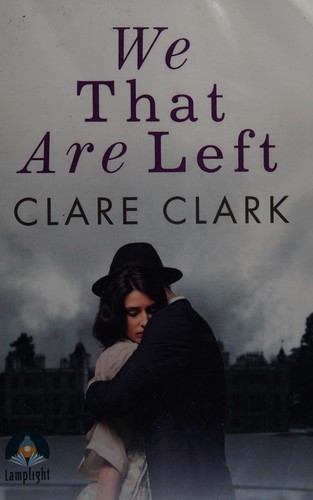 Clare Clark: We that are left (2015, WF Howes Ltd, Lamplight Large Print)